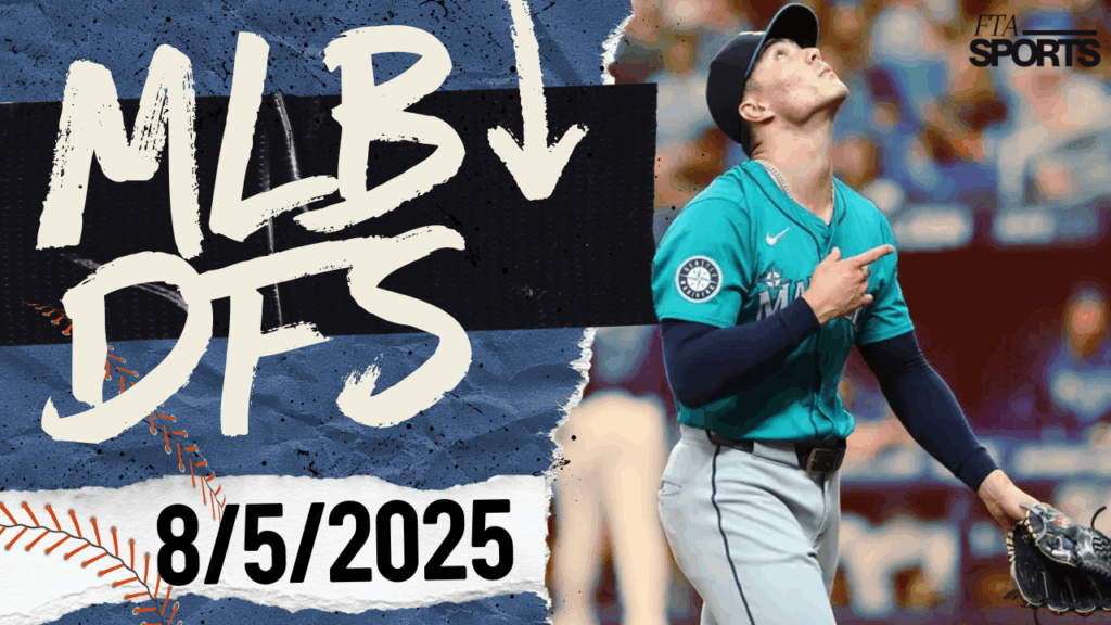MLB DFS Picks 8/5/25