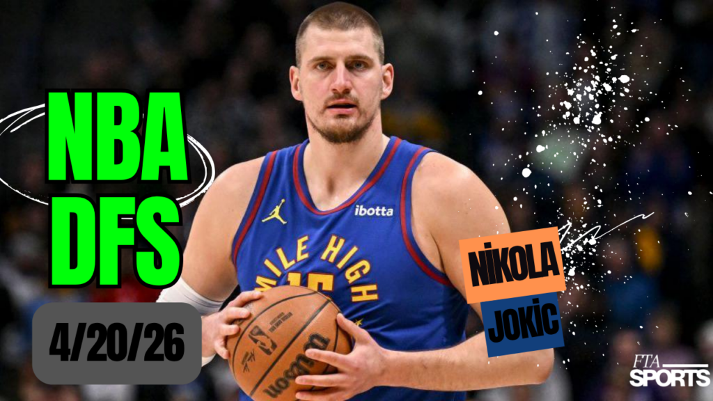 NBA DFS Picks 4-20-26